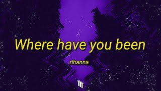 Where Have You Been (Sped Up) - Rihanna (Lyrics) | \