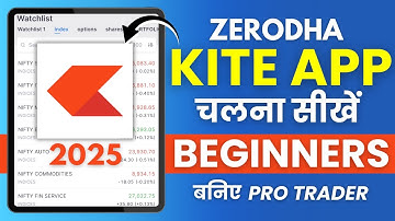 Zerodha Kite Tutorial For Beginners 2025 - Zerodha Kite App Kaise Use Kare?