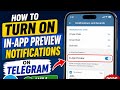 How To Turn On In-App Preview Notifications on Telegram (2026) | Enable Message Preview