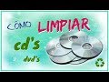 CÓMO LIMPIAR CDS Y DVDS