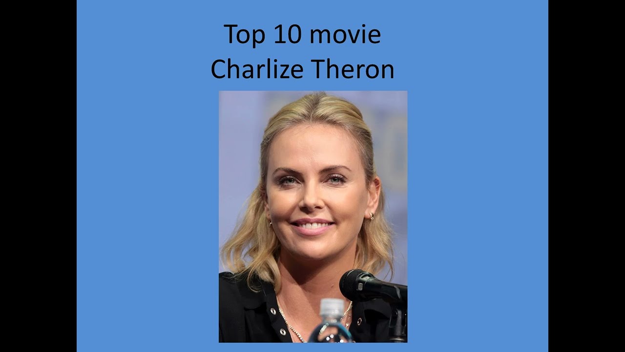 Top 10 movie Charlize Theron