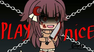 °•Play Nice•°     °•Glmv•°