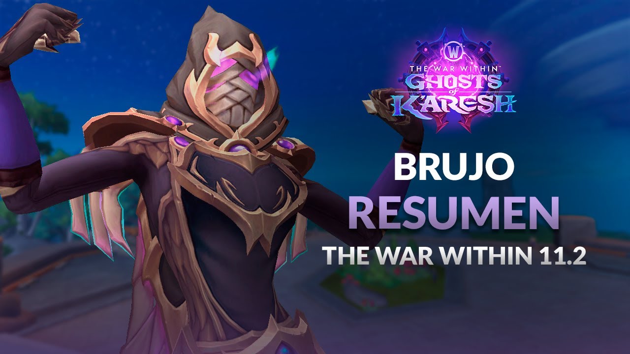 RESUMEN INFORMACION BRUJO para el PARCHE ACTUAL | The War Within 11.2