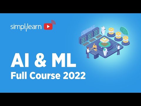 Artificial Intelligence Full Course | AI Full Course | AI And ML Full Course 2022 | Simplilearn - Artificial Intelligence Full Course | AI Full Course | AI And ML Full Course 2022 | Simplilearn