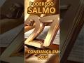 SALMO 27 CONFIANÇA EM DEUS