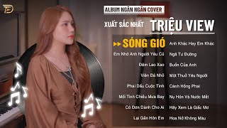 Sóng Gió, Em Nhớ Anh Người Yêu Cũ - Album Ngân Ngân Cover Triệu View - Top 1 Thịnh Hành Bxh Tháng 11