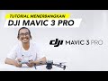 Tutorial Menerbangkan DJI Mavic 3 Pro | Dijamin Langsung Bisa