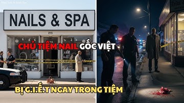 Chủ Tiệm Nails Gốc Việt Bị Giết Ngay Tại Tiệm – Và Bí Ẩn Không Ai Ngờ Tới