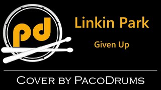 Linkin Park - Given Up - Drum Cover PacoDrums