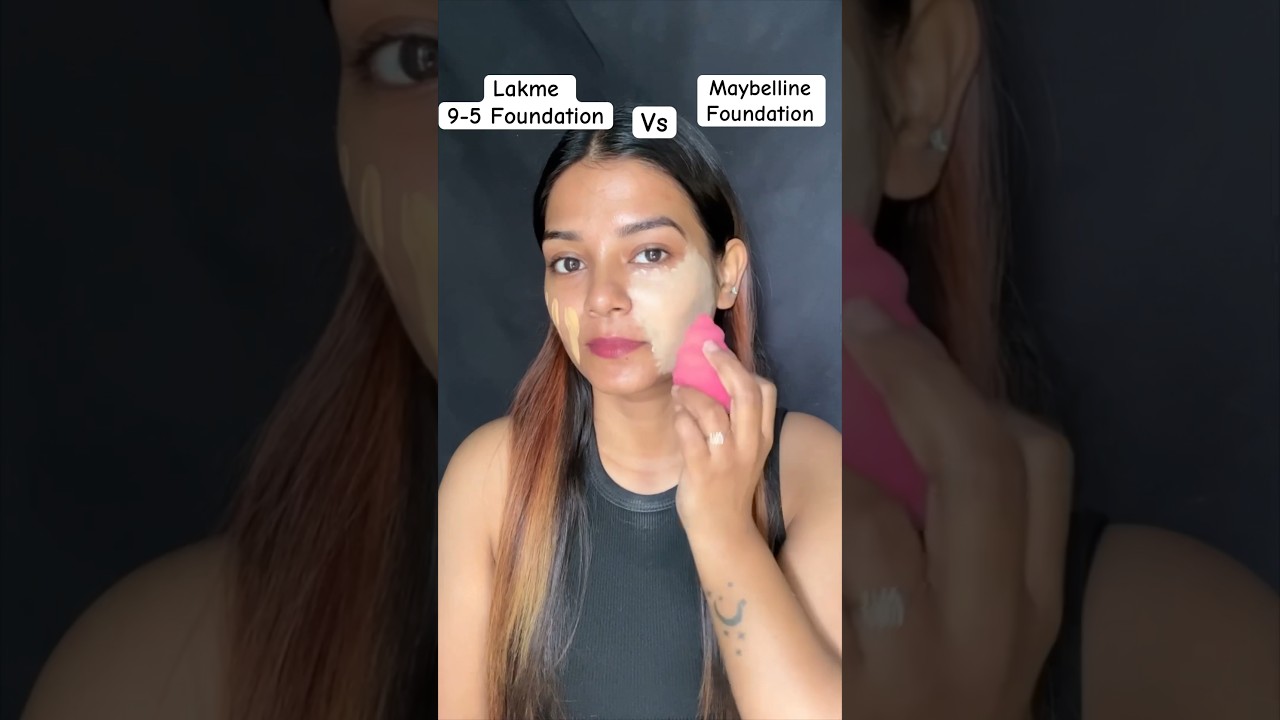 Lakme 9-5 Foundation Vs Maybelline Foundation 