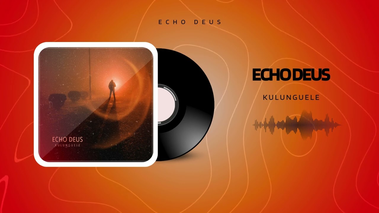 ECHO DEUS - Kulunguele