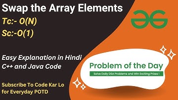 Swap the Array Elements | GFG POTD | C++ | Java | Code Kar Lo