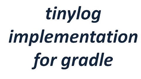 tinylog implementation for gradle project