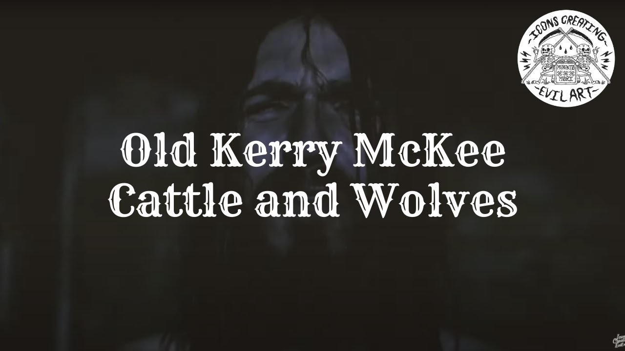 Old Kerry McKee - Cattle and Wolves (Official Music Video)