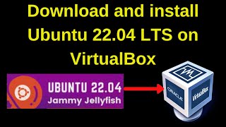 how to download and install ubuntu- 22.04 lts on virtualbox step by step