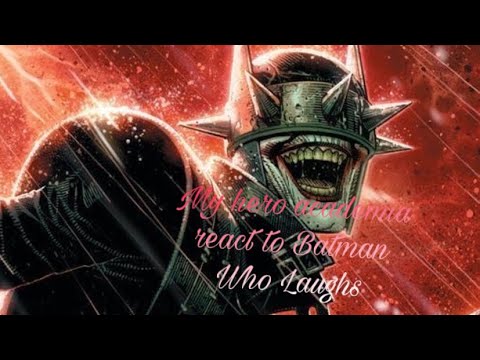 My Hero Academia react to Batman Who Laughs | One-Shot | Ru Eng | DC ...