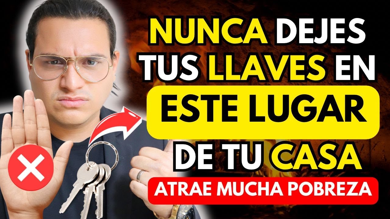 NUNCA Pongas tus LLAVES en ESTE LUGAR de tu Casa | ALEJA EL DINERO ...