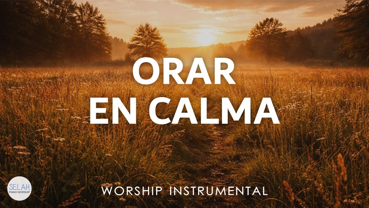 MUSICA CRISTIANA INSTRUMENTAL SIN ANUNCIOS INTERMEDIOS - INSTRUMENTAL WORSHIP - ORAR EN CALMA
