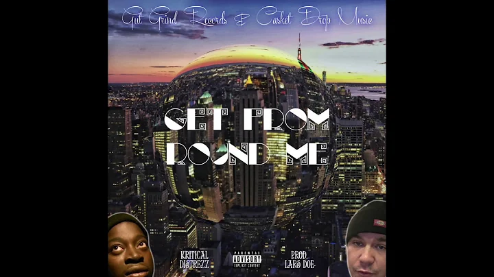 Kritical Distrezz - Get From Round Me (Prod. Casket Drop Music)