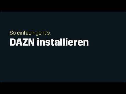 DAZN So einfach geht's: Wie installiere ich die DAZN App? | DAZN