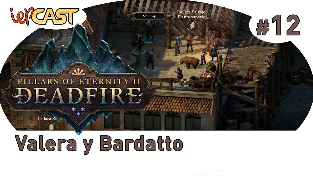 PILLARS OF ETERNITY 2 Valera y Bardatto Gameplay Español YouTube