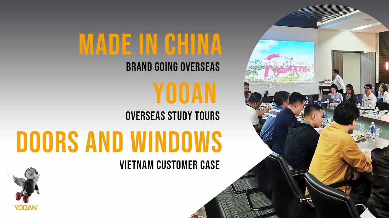 Made in China! YOOAN Doors and Windows Overseas Study Tour: Exploring Vietnam Market