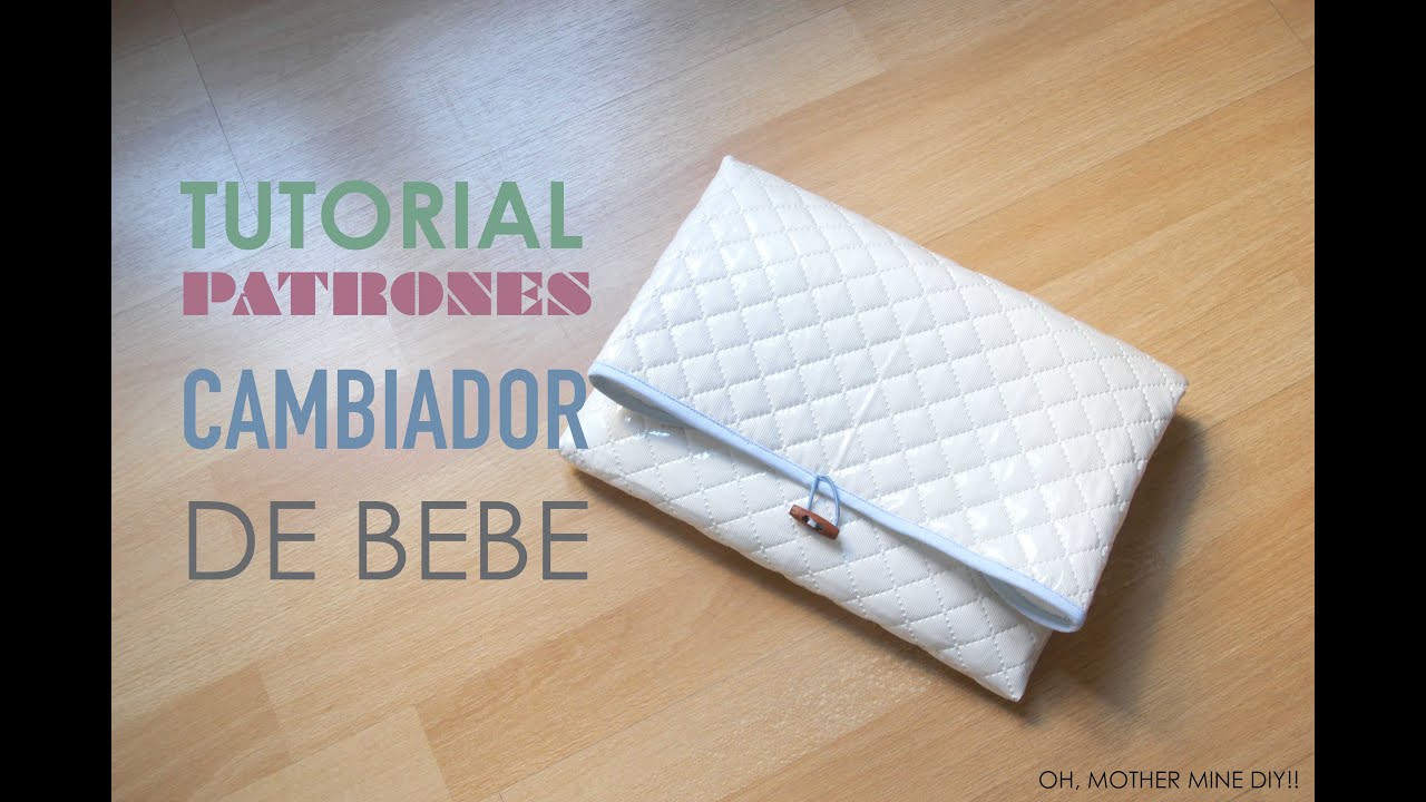 DIY Tutorial y patrones cambiador bebe 