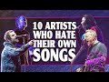 10 Artists Who Hate Their Own Songs | Rocked