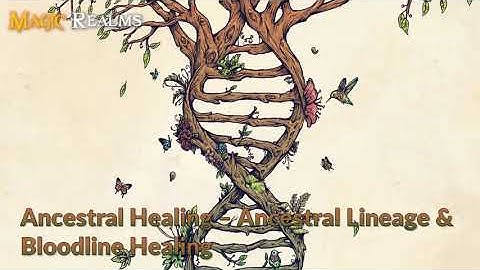 Ancestral Healing - Ancestral Lineage & Bloodline Healing - Subliminal