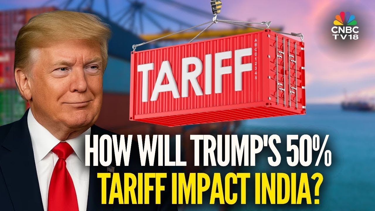 Explained: Impact Of U.S President Donald Trump's 50% Tariffs on India | N18G