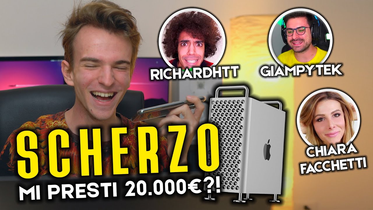 MI PRESTI 20.000€ PER COMPRARE IL MAC PRO?! - CHIAMO YOUTUBERS ITALIANI *costoso*