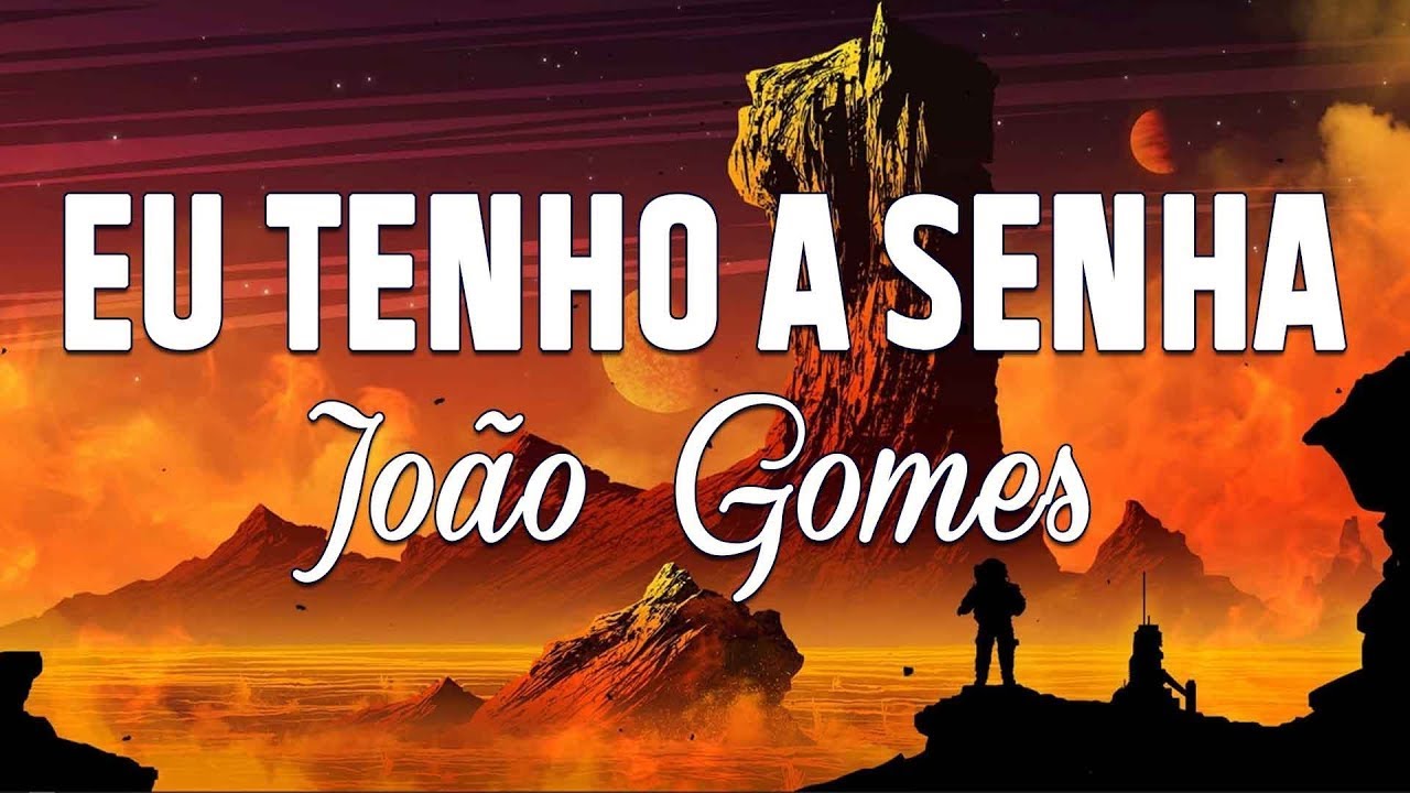 joão gomes / eu tenho a senha ( letra ) - YouTube