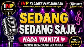 Sedang Sedang Saja - Karaoke Nada Wanita | Versi Kendang Rampak HD | INP Karaoke Pangandaran