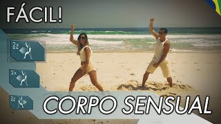 Corpo Sensual | Coreografia FÁCIL