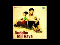 Music from Buddha Mil Gaya 1971 - 8-10-2021