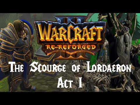 Warcraft 3 Re-Reforged: The Scourge of Lordaeron Act I - Release Trailer
