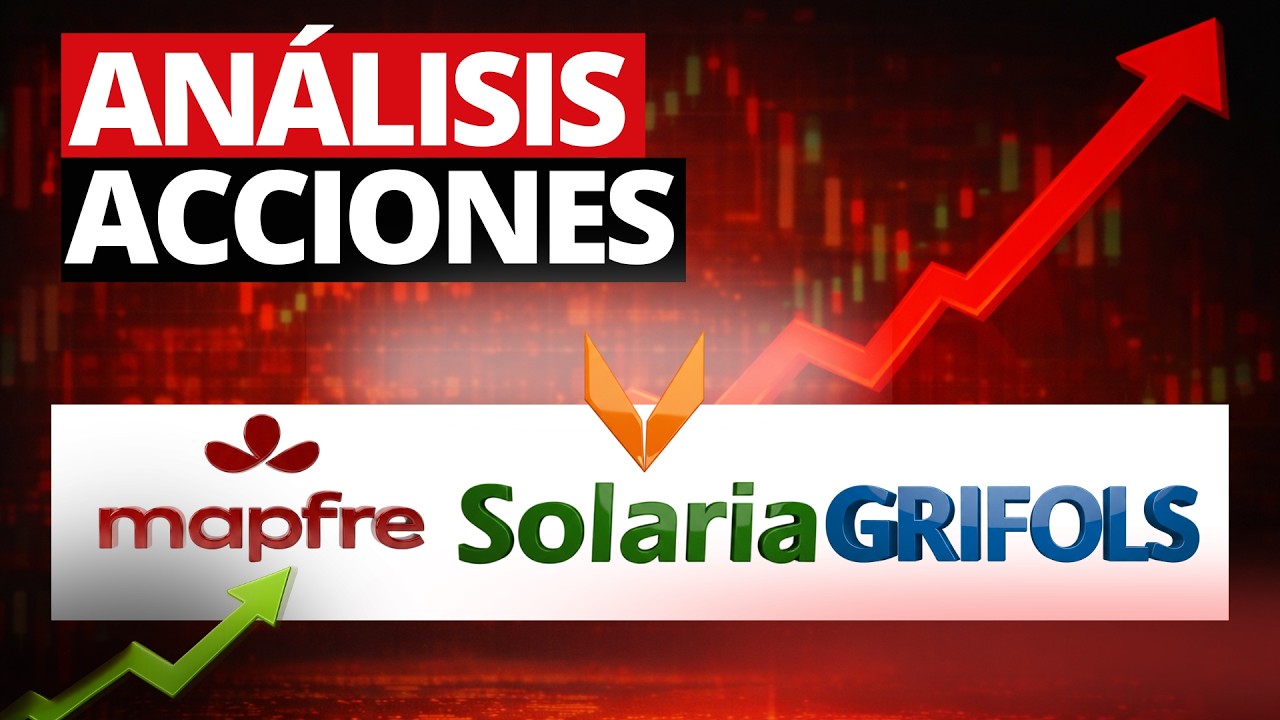 Análisis de acciones: Solaria Mapfre y Grifols