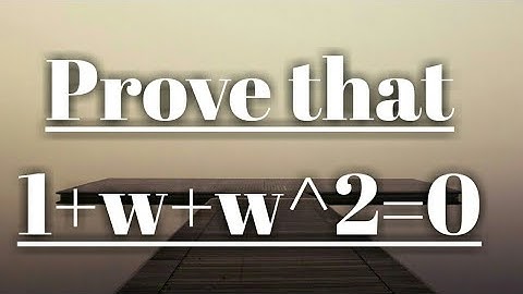 Prove that|The sum of three cube root of unity is zero?