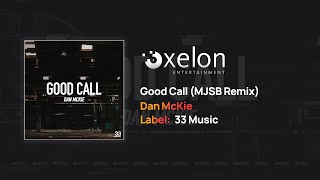 Dan McKie - Good Call (MJSB Remix) [Full Length Audio]