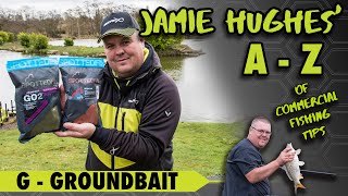 Jamie Hughes' A-Z of Commercial Fishing Tips G - Groundbait Choice