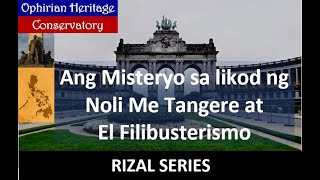 RIZAL SERIES 1: Ang Misteryo sa likod ng Noli Me Tangere at El Filibusterismo