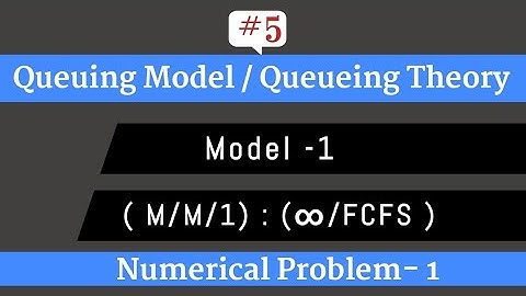 Queuing Model 1 ( M/M/1): ( infinity/ FCFS) Numerical problem | Queueing theory numerical solve