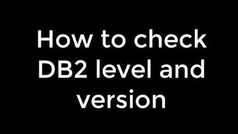 How to check DB2 version and level