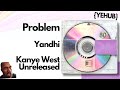 Kanye West Problem YANDHI LEAK 