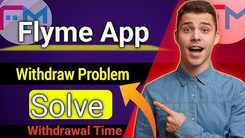 Flyme App Withdraw Problem Solve | Flyme App Withdraw Time | Flyme App