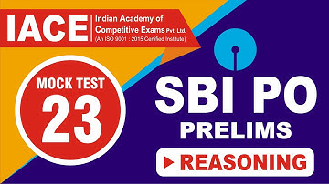 SBI PO PRELIMS MOCK TEST - 23 | REASONING EXPLANATION (LIVE) | IACE