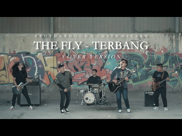 The Fly - Terbang - BROTHERHOOD X UHITH HITARA (Cover Version) class=