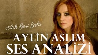 Aylin Aslım Ses Analizi