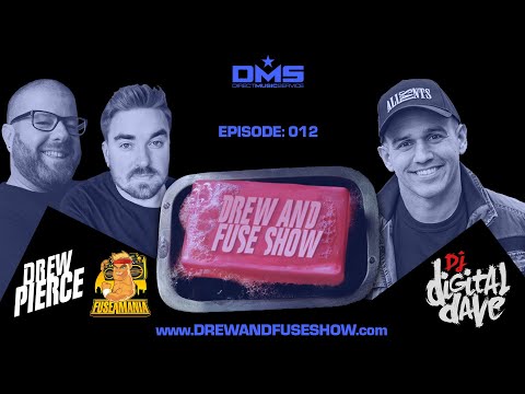 Drew And Fuse Show Episode 012 Ft. Digital Dave