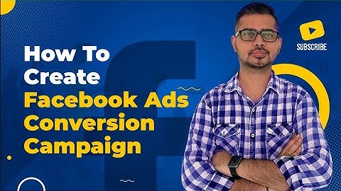 How To Create Facebook Ads Conversion Campaigns